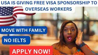 OPPORTUNITIES IN USA FOR VISA-SPONSORED JOBS AVAILABLE FOR FOREIGNERS|NO AGE LIMIT|NO DEGREE