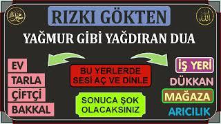 RIZKI GÖKTEN YAĞMUR GİBİ YAĞDIRAN DUA