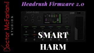 Smart Harm In Depth Tweaking //Headrush Firmware 2.0