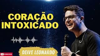 Coração intoxicado - Deive Leonardo