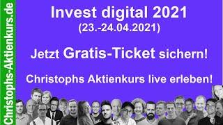 Invest digital 2021 - GRATIS-TICKET sichern | Christophs Aktienkurs live erleben