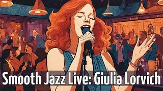 Smooth Jazz Live: A Night with Giulia Lorvich [Female Vocal Jazz, Jazz Classics]