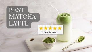 How to Make the Best Matcha Latte