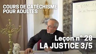 Catéchisme (28/32) - La Justice 3/5