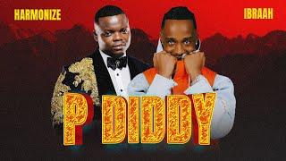 Harmonize Ft Ibraah - P Diddy  (Official Music Video)