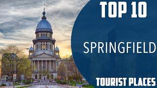 Top 10 Best Tourist Places to Visit in Springfield, Illinois | USA - English