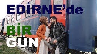 EDİRNE'DE BİR GÜN - Vlog