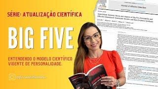 Big Five - Entendendo o modelo científico vigente de personalidade.