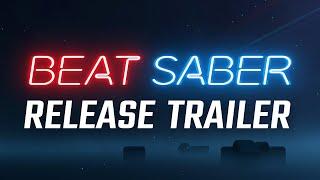 Release Trailer | Beat Saber