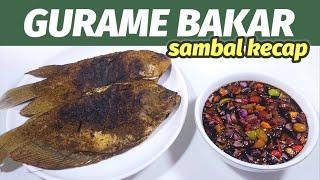 SAMBEL KECAPNYA BIKIN NAGIIIH  -- RESEP GURAME BAKAR SAMBAL KECAP  \\ MAKNYUUS AUTO NAMBAH NASI