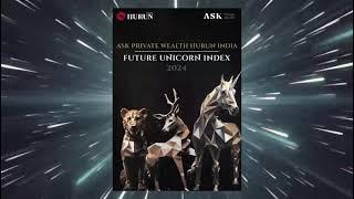 ASK Private Wealth Hurun India Future Unicorn Index 2024 - Launch video