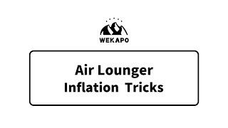 WEKAPO Air Lounger Inflation Tricks