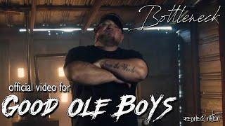 Bottleneck "Good ole' boys" (Official Music Video)