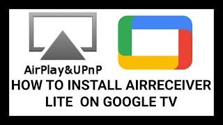 How to Install Air Receiver Lite on Google TV: Complete Tutorial