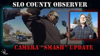 SLO County Camera Smash UPDATE - SLO county observer still crying about his camera