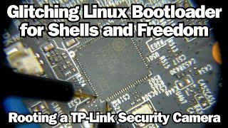 Glitching Linux Bootloader for Shells and Freedom - Rooting a TP-Link Security Camera