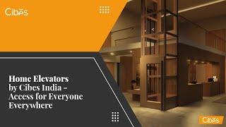 Home Elevators by Cibes India - Access for Everyone Everywhere | Best Home Elevators in India