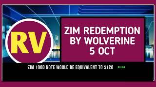 ZIM HOLDER ZIM REDEMPTION BY WOLVERINE, 5 OCT  IRAQI DINAR NEWS TODAY