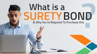 What Is a Surety Bond and Why You're Required To Purchase One