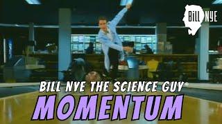 Bill Nye The Science Guy on Momentum