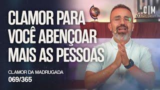 CLAMOR PARA VOCÊ ABENÇOAR MAIS AS PESSOAS | CM