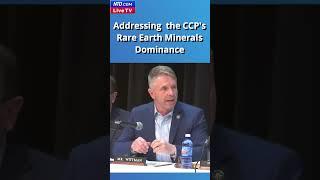 The CCP's Rare Earth Minerals Dominance