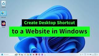 Create Desktop Shortcut for Any Website on Any Browser Easily in Windows 10/11