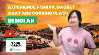 Experience Fishing, Basket Boat And Cooking Class In Hoi An | Gadt Travel