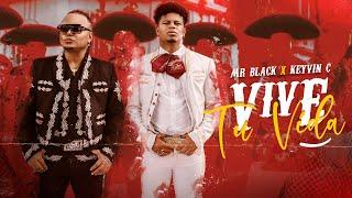 VIVE TU VIDA  (VIDEO OFICIAL) - MR BLACK EL PRESIDENTE x KEYVIN C