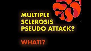 Multiple Sclerosis Vlog: What the HECK is an MS Pseudo Attack?