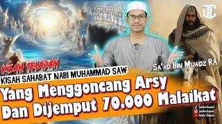 Kisah Sahabat Nabi Muhammad SAW Yang Mengguncang Arsy Hingga Disambut 70.000 Malaikat