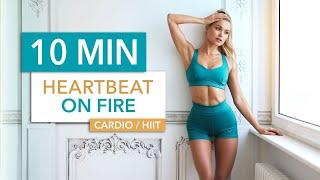 10 MIN HEARTBEAT ON FIRE - Cardio HIIT / fast, fun, on the beat - this makes you SWEAT!