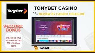 TonyBet Casino  Video Review | Welcome Bonus € / £ / $ 750 and 120 Free Spins | by CasinoTreasure