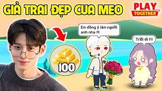 PLAY TOGETHER | BEDY TROLL GIẢ TRAI ĐẸP TẶNG QU.À VÀNG CUA MEO VÀ CÁI KẾT