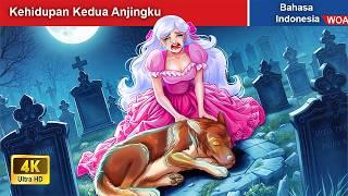 Kehidupan Kedua Anjingku  Dongeng Bahasa Indonesia  WOA Indonesian Fairy Tales