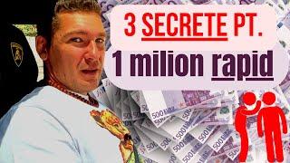 3 secrete pentru a face RAPID 1 milion de euro! - acum vad mai clar drumul pana la primul milion