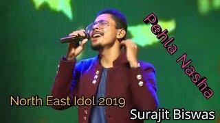 Pehla Nasha || North East IdoL 2019 || Surajit Biswas from Hojai || Assam