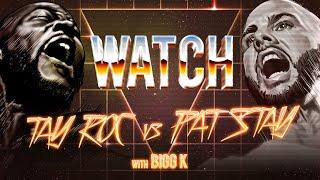 WATCH: TAY ROC vs PAT STAY with BIGG K