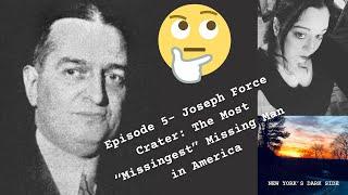 Joseph Force Crater: The Most Missingest Missing Man in America