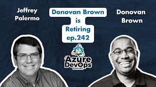 Donovan Brown is Retiring with Donovan Brown | The Azure DevOps Podcast, ep.242