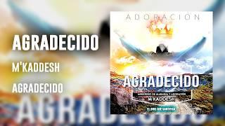 M'kaddesh - Agradecido (Álbum completo)