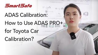 ADAS Calibration: How to Use ADAS PRO+ for Toyota Car Calibration？