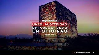 UNAM: austeridad en aulas, lujo en oficinas