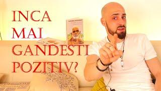 Inca mai gandesti pozitiv?Totul despre mitul "Gandire Pozitiva"