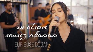 Elif Buse Doğan - Su Olsam Sensiz Akamam (Official Video)