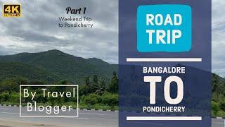 Bangalore to Pondicherry Road Trip | Weekend trip from Bangalore | [Bangalore to Pondicherry trip]