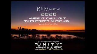 Rik Marston 2020 Ambient Chill Out Synthesizer Music Mix