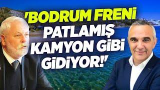 'Bodrum Freni Patlamış Kamyon Gibi Gidiyor!' Bodrum Kent Kons. Bşk. Arif Yılmaz Savaş Kerimoğlu  KRT