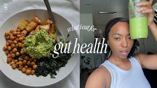 what i've been eating | fav meals for gut health 