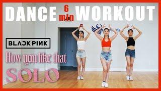 [HD]  BLACKPINK (블랙핑크) - HOW YOU LIKE THAT, SOLO | K-Pop Dance Workout Cardio 6 Min (Beg Level)